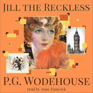 Jill the Reckless, P. G. Wodehouse
