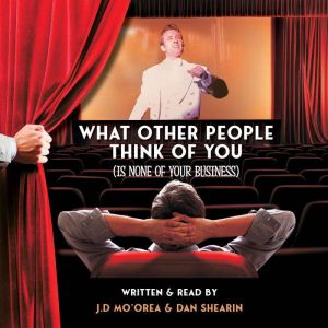 What Other People Think of You is None of Your Business