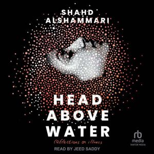 Head Above Water: Reflections on Illness