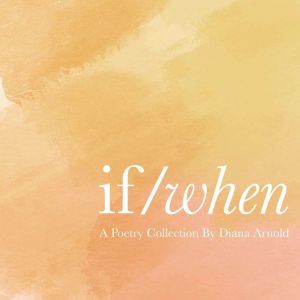 If  When, Diana Arnold