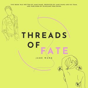 Threads of Fate, Jame Wang
