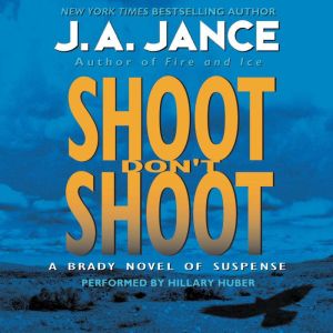 Shoot Don't Shoot, J. A. Jance