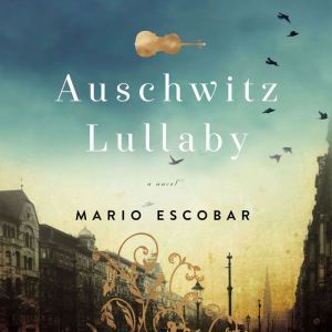 Auschwitz Lullaby, Mario Escobar