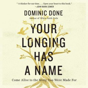 Your Longing Has a Name, Dominic Done