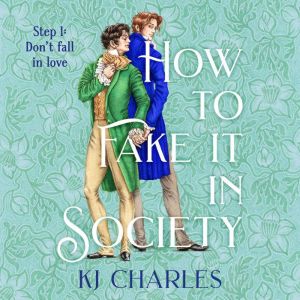 How to Fake It in Society, KJ Charles
