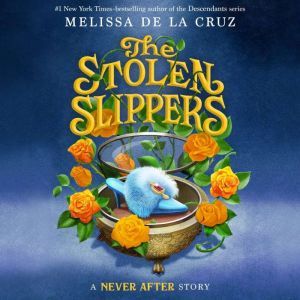 Never After The Stolen Slippers, Melissa de la Cruz