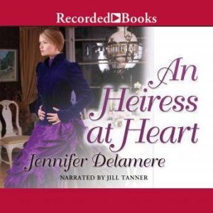 An Heiress at Heart, Jennifer Delamere