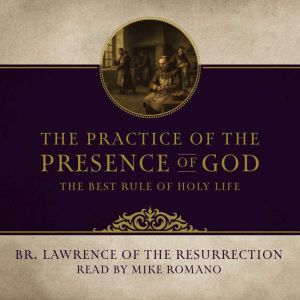 The Practice of the Presence of God: The Best Rule of Holy Life
