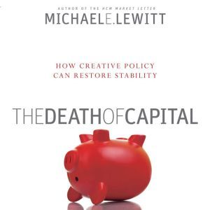 The Death of Capital, Michael E. Lewitt