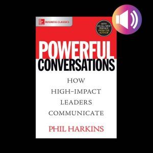 Powerful Conversations How High Impa..., Phil Harkins