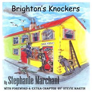 Brightons Knockers, Stephanie Marchant