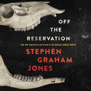 Off the Reservation, Stephen Graham Jones