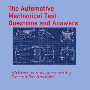 The Automotive Mechanical test Questi..., Darren Braithwaite