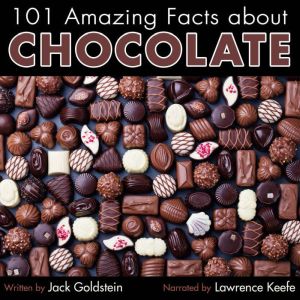 101 Amazing Facts about Chocolate, Jack Goldstein