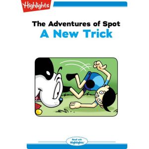 The Adventures of Spot A New Trick, Marileta Robinson