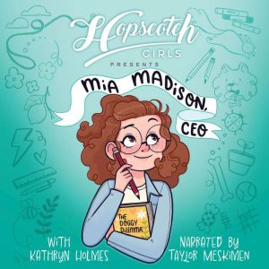 Hopscotch Girls Presents: Mia Madison, CEO