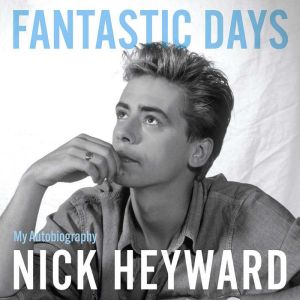 Fantastic Days, Nick Heyward