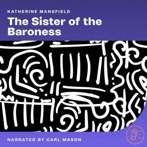 The Sister of the Baroness, Katherine Mansfield