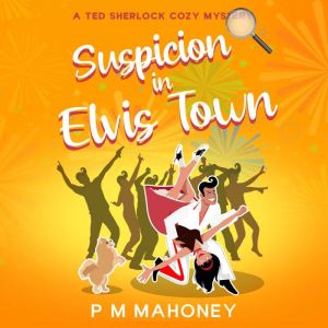 Suspicion in Elvis Town, PM Mahoney