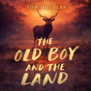 The Old Boy and The Land, Tom Douglas
