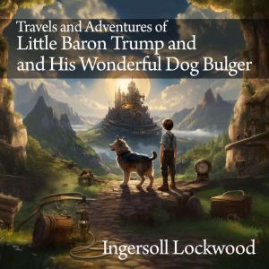 Travels and Adventures of Little Baro..., Ingersoll Lockwood