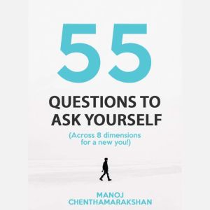55 Questions to ask yourself, Across ..., Manoj Chenthamarakshan