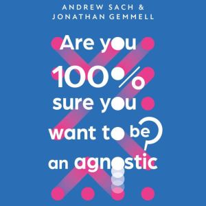 Are You 100 Sure You Want To Be an A..., Andrew Sach