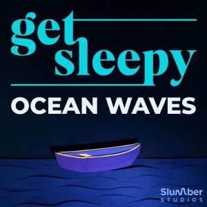 Get Sleepy Ocean Waves, Slumber Studios