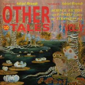 Other Tales Volume V, Adriel Brandt