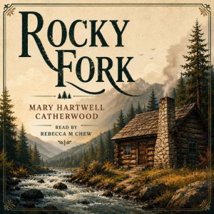 Rocky Fork, Mary Hartwell Catherwood