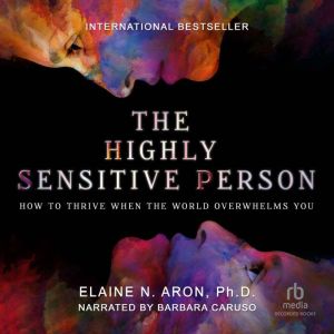The Highly Sensitive Person, Elaine Aron