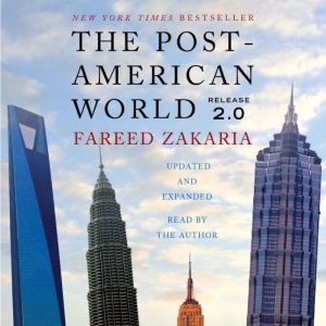 The PostAmerican World 2.0, Fareed Zakaria