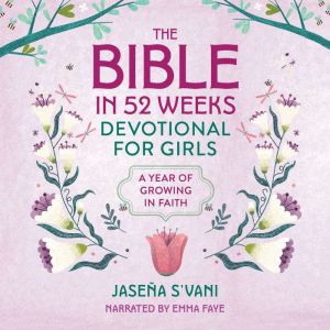 The Bible in 52 Weeks Devotional for Girls