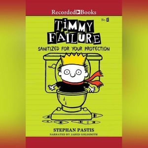 Timmy Failure: Sanitized for Your Protection, Stephan Pastis