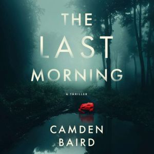 The Last Morning, Camden Baird