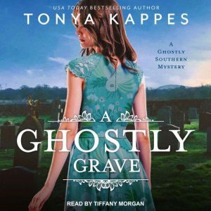 A Ghostly Grave, Tonya Kappes