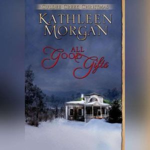 All Good Gifts, Kathleen Morgan