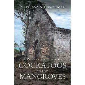 Cockatoos in the Mangroves: A Poetry Collection