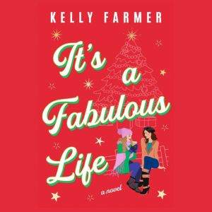 Its a Fabulous Life, Kelly Farmer
