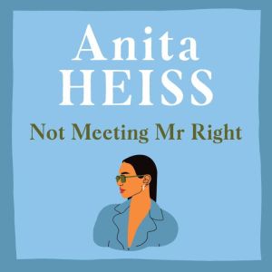 Not Meeting Mr Right, Anita Heiss