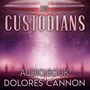 The Custodians: Beyond Abduction, Dolores Cannon