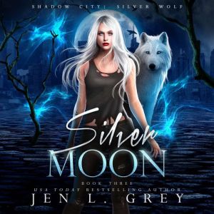 Silver Moon, Jen L. Grey