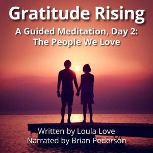 Gratitude Rising, Day 2 A Guided Med..., Loula Love