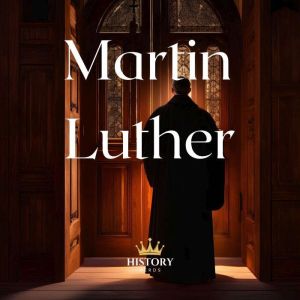 Martin Luther, History Nerds