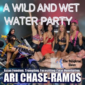 A Wild and Wet Water Party: The Songkran Slave