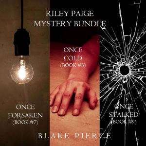 A Riley Paige Mystery Bundle: Once Forsaken (#7), Once Cold (#8) and Once Stalked (#9)