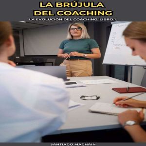 La Brujula del Coaching, Santiago Machain