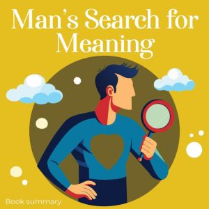 Mans Search for Meaning Book summar..., Briefly Summaries