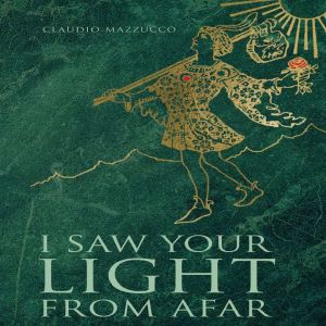 I Saw Your Light from Afar, Claudio Mazzucco