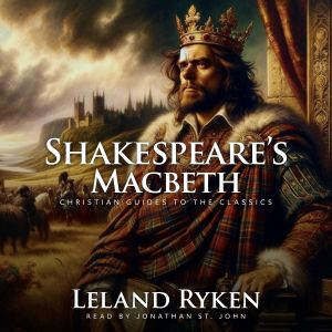 Shakespeares Macbeth, Leland Ryken